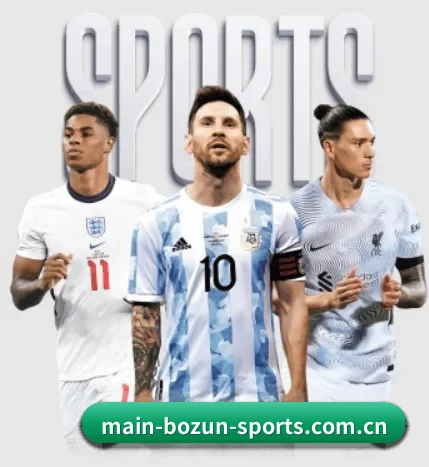 博尊体育五大内容板块,覆盖赛事直播与实时比分（Bozun）